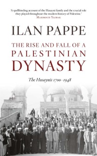 Cover image: The Rise and Fall of A Palestinian Dynasty 9780863564604
