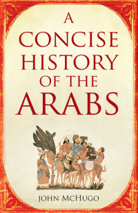 Cover image: A Concise History of the Arabs 9780863567421