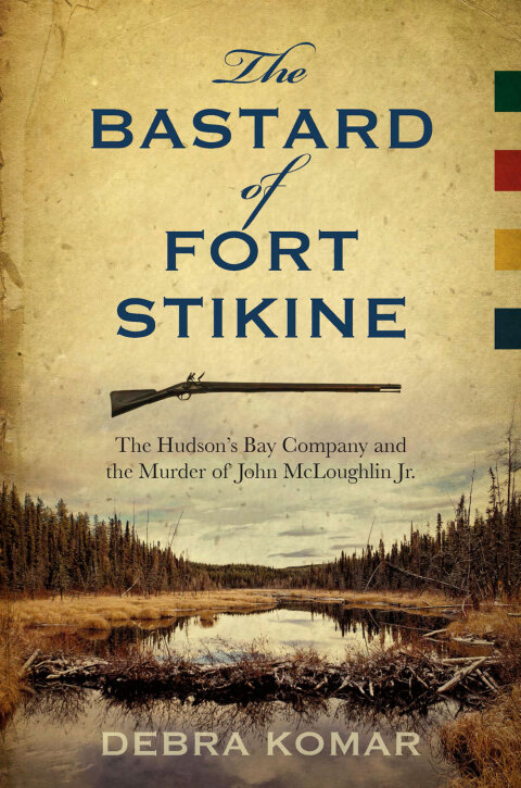 Cover image for book The Bastard of Fort Stikine