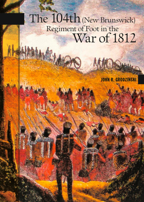 Cover image for book The 104th (New Brunswick) Regiment of Foot in the War of 1812