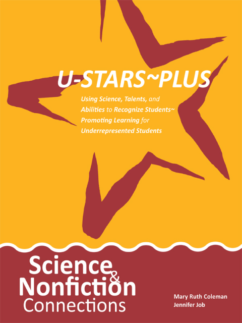 Cover image for book U-STARS~PLUS Science & Nonfiction Connections: Using Science, Talents, and Abilities to Recognize Students~Promoting Learning for Underrepresented Students
