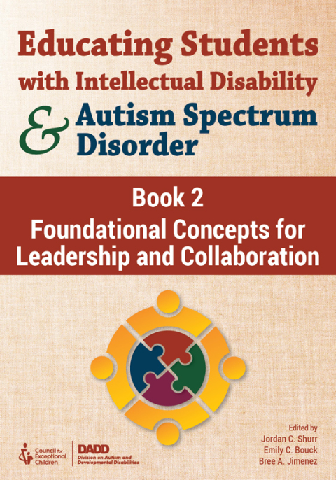 Cover image for book Educating Students With Intellectual Disability and Autism Spectrum Disorder, Book 2: Foundational Concepts for Leadership and Collaboration