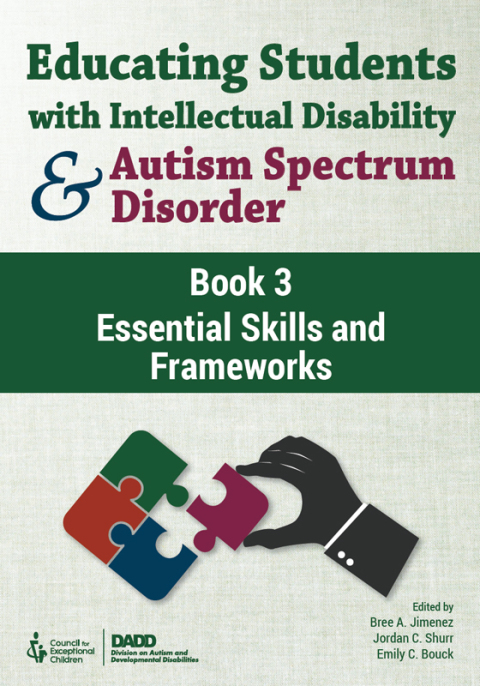 Cover image for book Educating Students With Intellectual Disability and Autism Spectrum Disorder, Book 3: Essential Skills and Frameworks