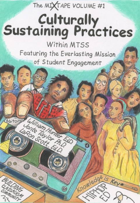 Cover image for book The Mixtape Volume 1: Culturally Sustaining Practices Within MTSS Featuring the Everlasting Mission of Student Engagement