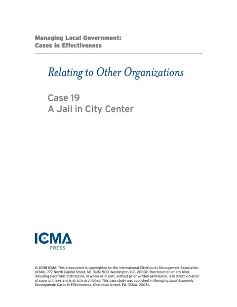 Cover image for book Managing Local Government: Cases in Effectiveness: Relating to Other Organizations: A Jail in City Center