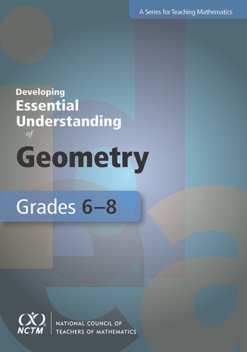 Cover image for book Developing Essential Understanding of Geometry for Teaching Mathematics in Grades 6-8