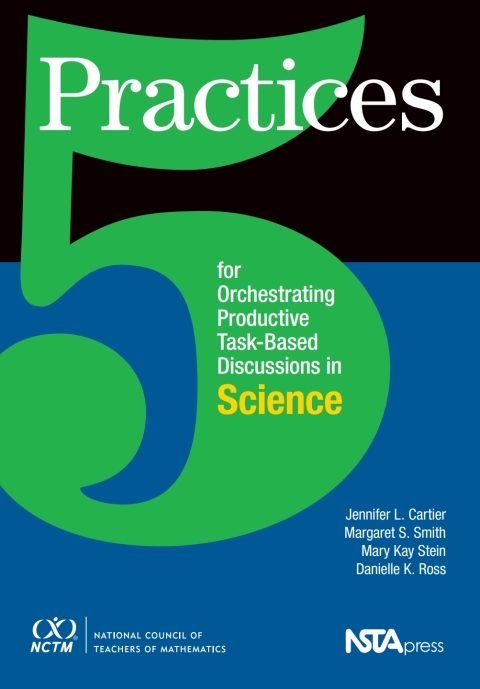 Cover image for book 5 Practices for Orchestrating Task-Based Discussions in Science