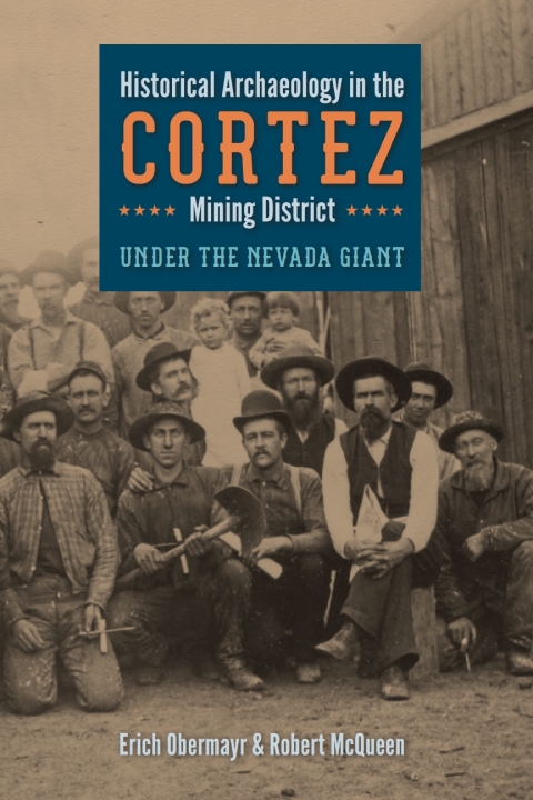 Cover image for book Historical Archaeology in the Cortez Mining District