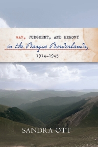 صورة الغلاف: War, Judgment, And Memory In The Basque Borderlands, 1914-1945 9780874170085