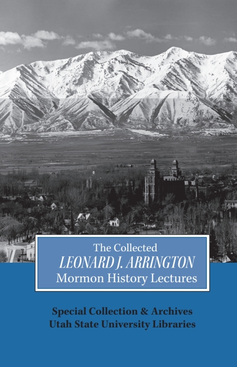 Cover image for book Collected Leonard J Arrington Mormon History Lectures