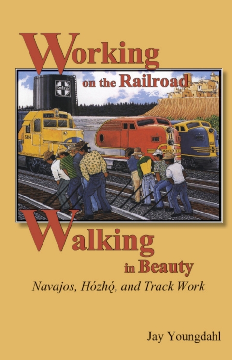 Cover image for book Working on the Railroad, Walking in Beauty