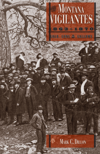 Montana Vigilantes, 1863–1870