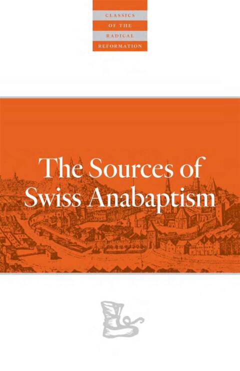 Cover image for book The Sources Of Swiss Anabaptism