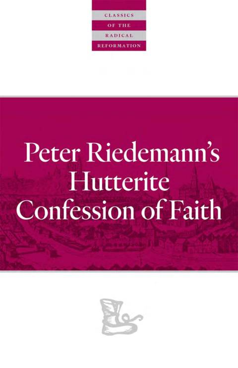 Cover image for book Peter Riedemann's Hutterite Confession of Faith