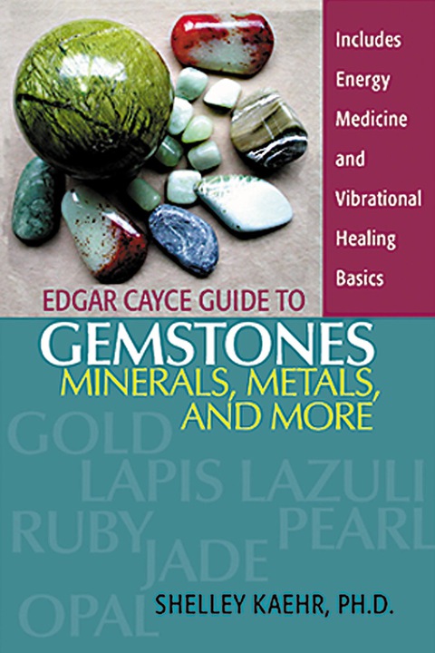 Cover image for book Edgar Cayce Guide to Gemstones, Minerals, Metals, and More