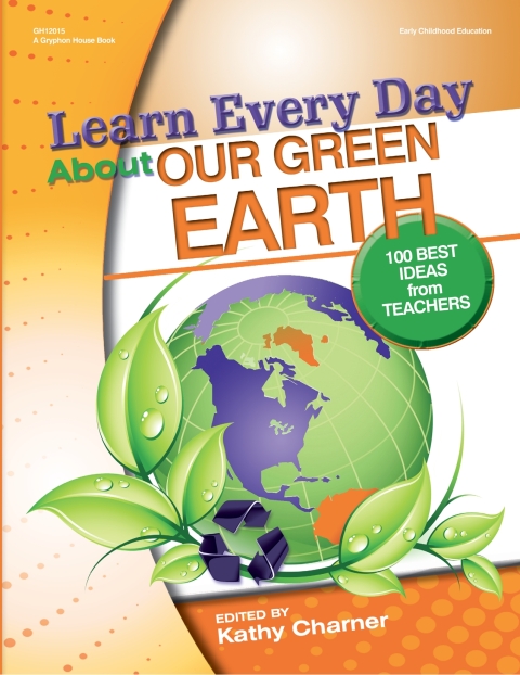 Cover image for book Learn Every Day About Our Green Earth: 100 Best Ideas from Teachers