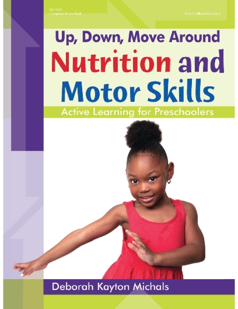 Cover image for book Up, Down, Move Around ? Nutrition and Motor Skills: Active Learning for Preschoolers
