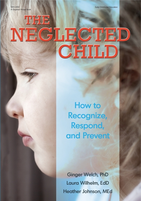 Cover image for book The Neglected Child: How to Recognize, Respond, and Prevent