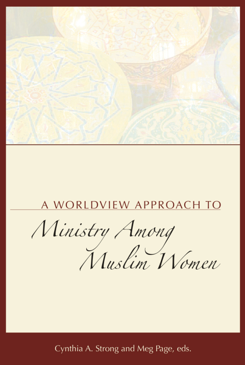Cover image for book A Worldview Approach to Ministry among Muslim Women