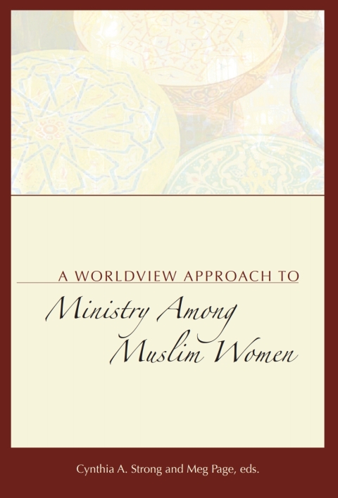 Cover image for book A Worldview Approach to Ministry among Muslim Women