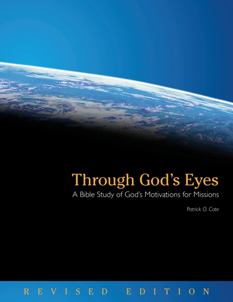 Cover image for book Through God's Eyes (Revised Edition): A Bible Study of God's Motivations for Missions