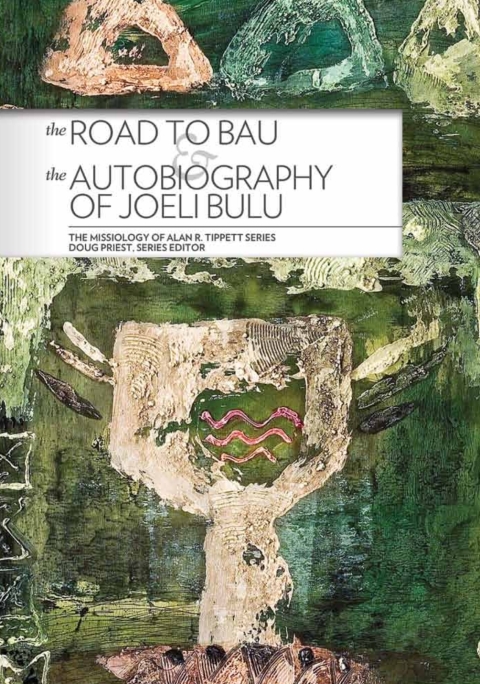 Cover image for book The Road to Bau and The Autobiography of Joeli Bulu