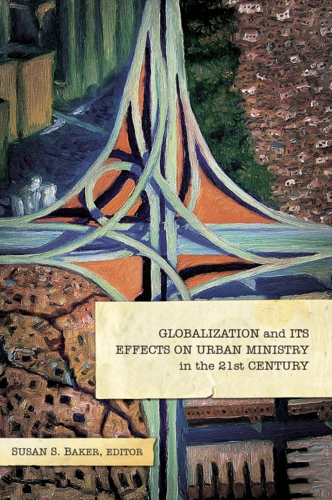 Cover image for book Globalization and Its Effects on Urban Ministry in the 21st Century:
