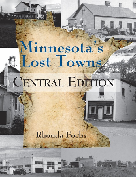 Cover image for book Minnesota's Lost Towns Central Edition