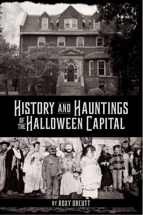 Cover image for book History and Hauntings of the Halloween Capital