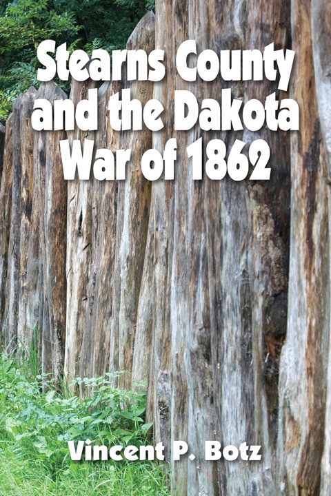 Cover image for book Stearns County and the Dakota War of 1862