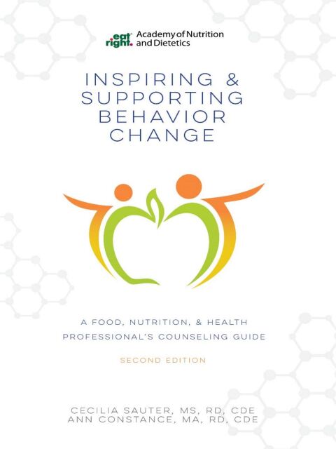 Cover image for book Inspiring and Supporting Behavior Change: A Food, Nutrition, and Health Professional's Counseling Guide