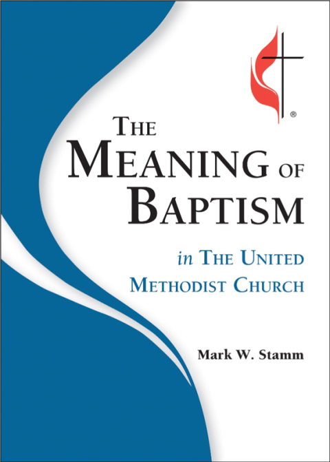 Cover image for book The Meaning of Baptism in the United Methodist Church