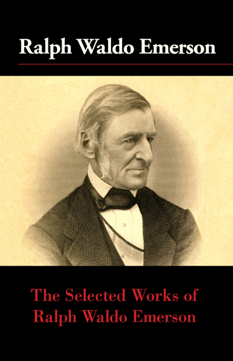 Cover image for book The Selected Works of Ralph Waldo Emerson
