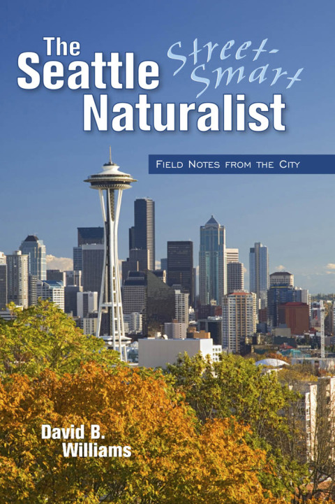 Cover image for book The Seattle Street-Smart Naturalist