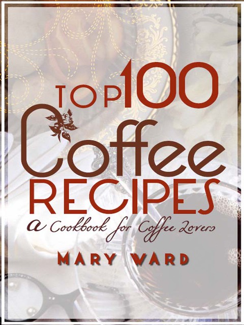 Cover image for book Top 100 Coffee Recipes