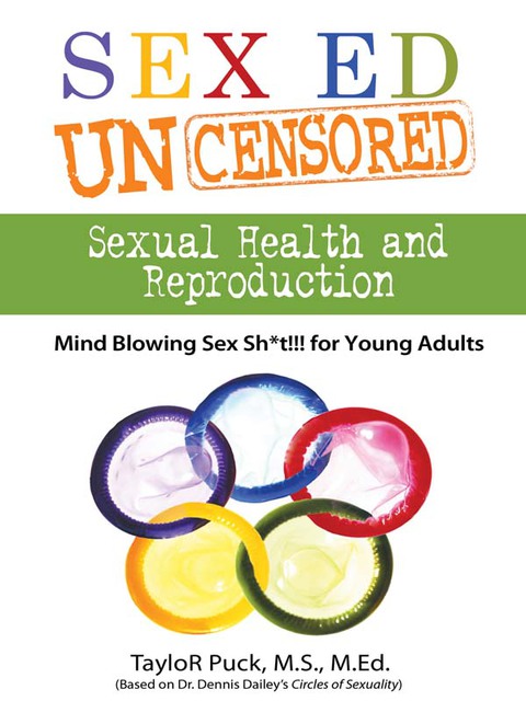 Cover image for book Sex Ed Uncensored - Sexual Health and Reproduction
