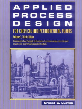 Applied Process Design for Chemical and Petrochemical Plants: Volume 1: Volume 1