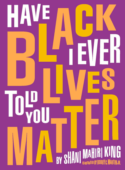 Cover image for book Have I Ever Told You Black Lives Matter