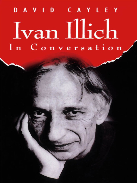 Cover image for book Ivan Illich in Conversation