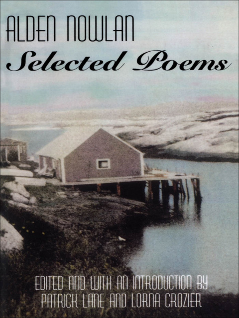 Cover image for book Alden Nowlan Selected Poems