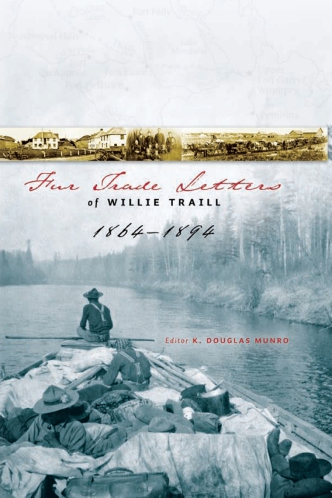 Cover image for book Fur Trade Letters of Willie Traill 1864-1893