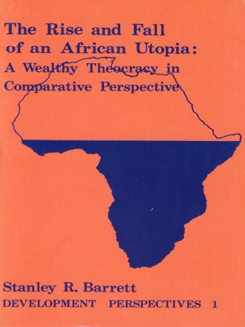 Cover image for book The Rise and Fall of an African Utopia
