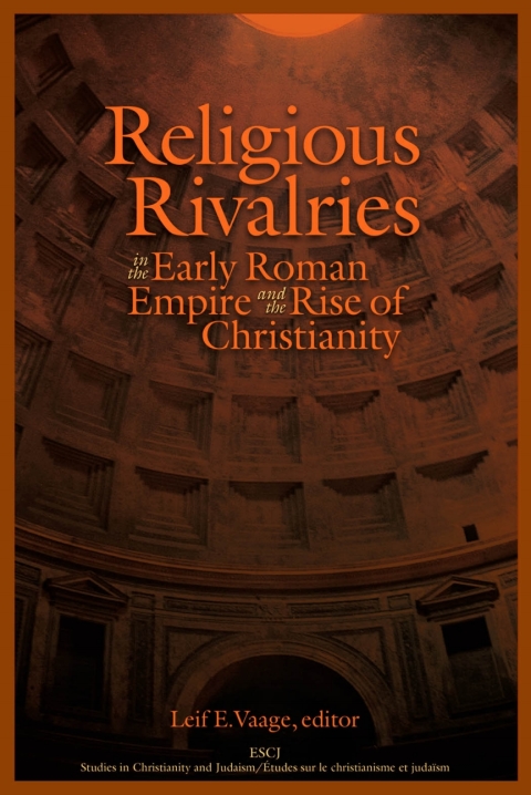 Cover image for book Religious Rivalries in the Early Roman Empire and the Rise of Christianity