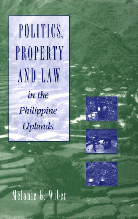 Cover image for book Politics, Property and Law in the Philippine Uplands
