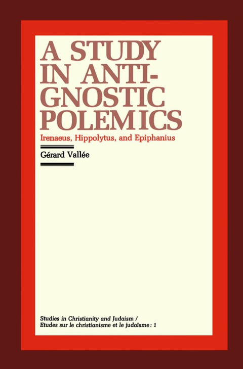 Cover image for book A Study in Anti-Gnostic Polemics