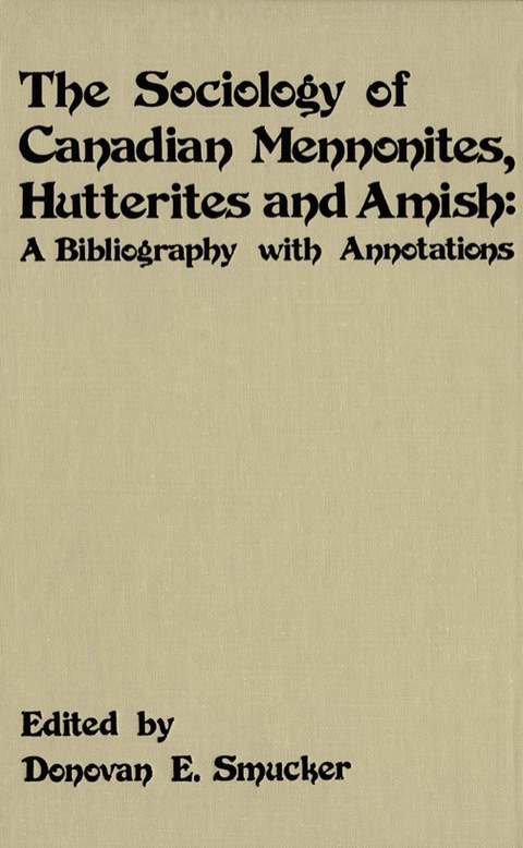 Cover image for book The Sociology of Canadian Mennonites, Hutterites and Amish