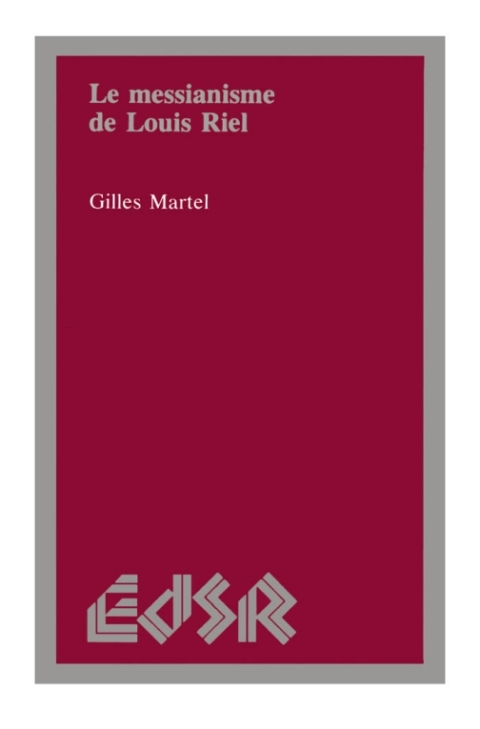 Cover image for book Le messianisme de Louis Riel