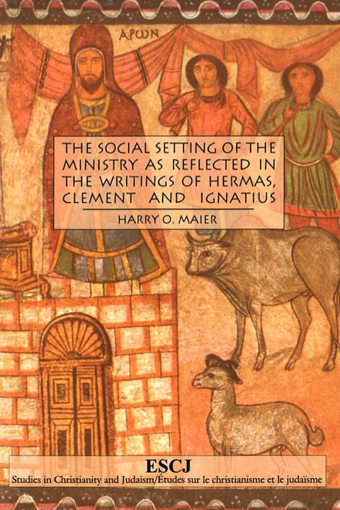 Cover image for book The Social Setting of the Ministry as Reflected in the Writings of Hermas, Clement and Ignatius