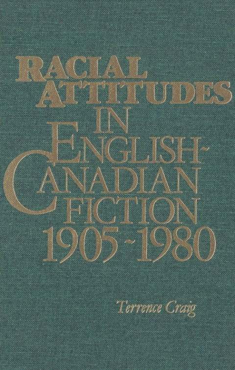 Cover image for book Racial Attitudes in English-Canadian Fiction, 1905-1980