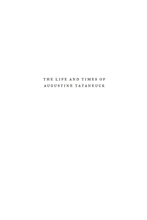 Cover image for book The Life and Times of Augustine Tataneuck